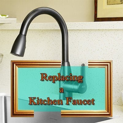 Replacing a kitchen faucet Feature