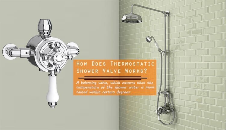 Thermostatic Shower Valve And How Does It Work